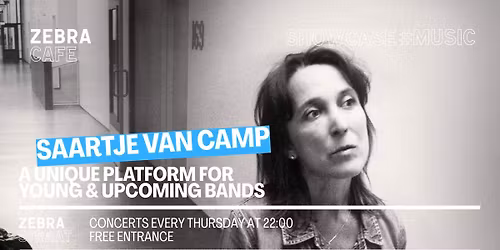 SHOWCASE#MUSIC \u2022 SAARTJE VAN CAMP \u2022 ZEBRA CAFE
