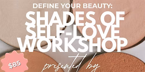 Define Your Beauty: Shades of Self Love Workshop