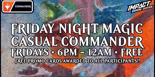 Friday Night Magic - Commander FNM @ IGC
