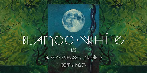 Blanco White | DR Koncerthuset | Studie 2