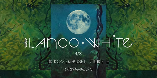 Blanco White | DR Koncerthuset | Studie 2