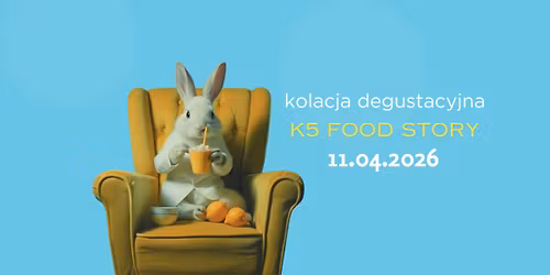 K5 FOOD STORY - kolacja filmowa w Bia\u0142ym Kr\u00f3liku