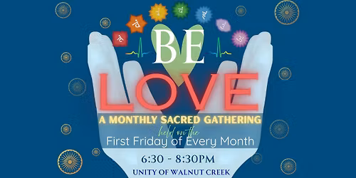 Be Love~ A monthly sacred gathering
