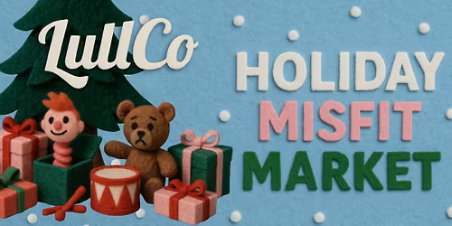 Holiday Misfit Market at LullCo Design Studio