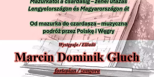Mazurk\u00e1t\u00f3l a cs\u00e1rd\u00e1sig \u2013 zenei utaz\u00e1s  Lengyelorsz\u00e1gon \u00e9s Magyarorsz\u00e1gon \u00e1t