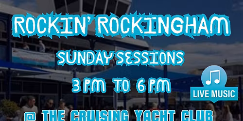 Rockin\u2019 Rockingham Sunday Sessions at The Cruising Yacht Club WA