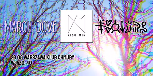 March Dove x Kisu Min x Evvolves KLUB CHMURY 23.08