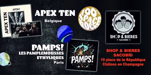 APEX TEN + PAMPS! LES PAMPLEMOUSSES ETHYLIQUES au Shop & Bi\u00e8res Sacobri \u00e0 Ch\u00e2lons en Champagne