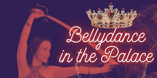 Bellydance in the Palace (Show & Party)