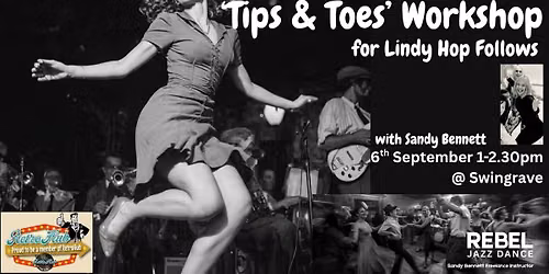 'Tips & Toes' Workshop for Lindy Hop Follows with REBEL Jazz, proud member of Retro Hub