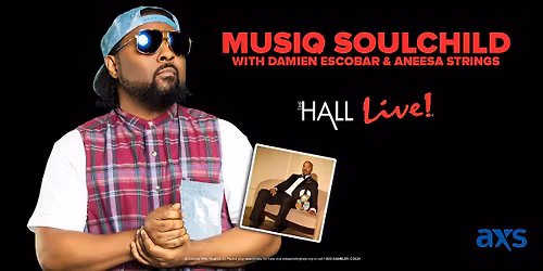 Musiq Soulchild with Damien Escobar and Aneesa Strings (21+ Event)