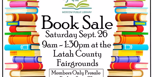 Friends of the Moscow Public Library Fall Book Sale at the Latah County Fairgrounds