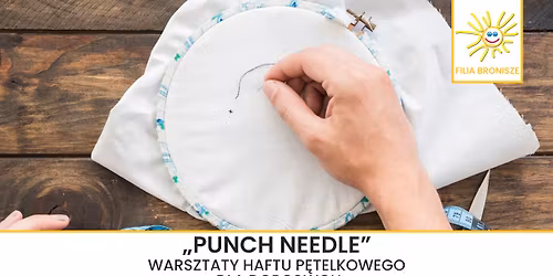 Warsztaty z haftu p\u0119telkowego dla doros\u0142ych \u201ePunch needle\u201d | Filia Bronisze