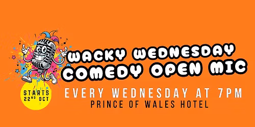 Wacky Wednesday Comedy Open Mic!  - Wednesdays at The Prince