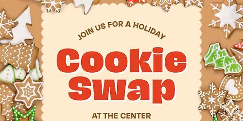 Cookie Swap @ The Center!
