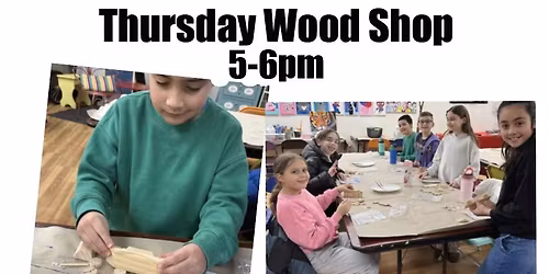 Feb\/March Wood Shop Class Thursdays