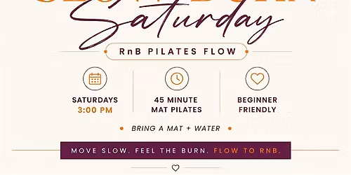 Slow Burn Saturday: RnB Pilates Flow