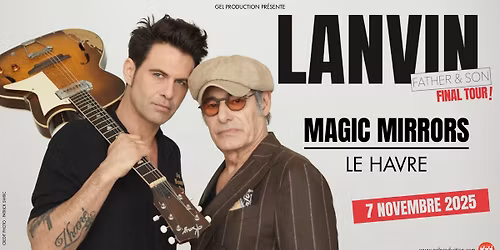 LANVIN Father & Son | Magic Mirrors \u2022 Le Havre \u2022 7 novembre 2025