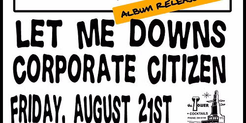 The Crotches, Let Me Downs, Corporate Citizen @ The Tower Bar