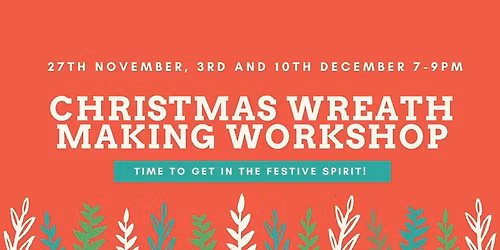 Christmas Wreath Making Workshop 