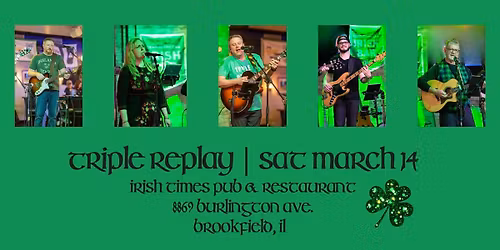 Triple Replay @ Irish Times Pub & Restaurant