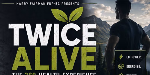 Twice Alive: The 360 Health Experience