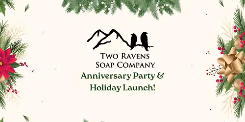 Two Ravens Soap Holiday Collection Launch!