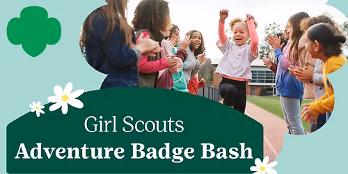 Girl Scouts Superior Badge Bash: Imagine the Adventure!