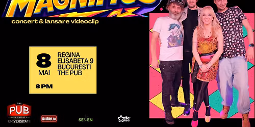The MAGNIFICS - concert & lansare de videoclip