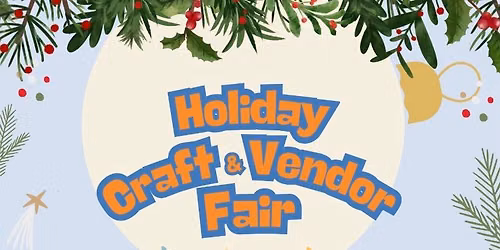 Holiday Craft & Vendor Fair