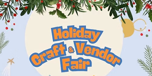 Holiday Craft & Vendor Fair