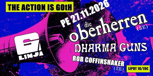 Die Oberherren (SE),Dharma Guns, Rob Coffinshaker(SE)@ Kuudes linja