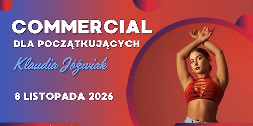 Commercial dla pocz\u0105tkuj\u0105cych - zaj\u0119cia open \/\/ 8.11 Art of Move