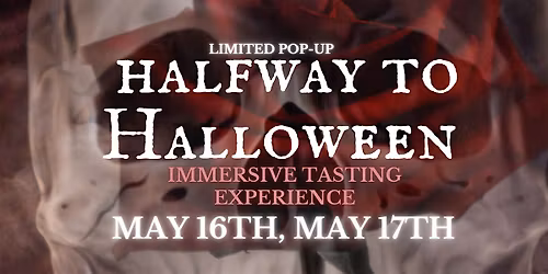 Halfway to Halloween: Immersive Cocktail & Tasting Experience Sun May 17th