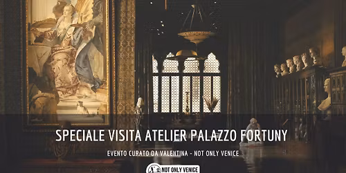 Visita esclusiva Atelier Palazzo Fortuny