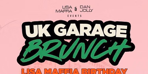 UK Garage Brunch Lisa Maffia Birthday