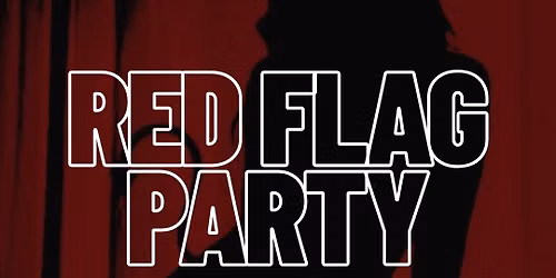 21+ Red Flag Party