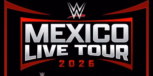 WWE Live Tour M\u00e9xico 2026 Tickets