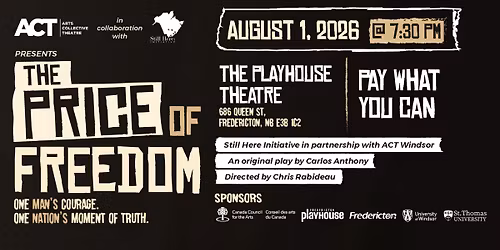 The Price of Freedom at The Playhouse Theatre, Fredericton, NB