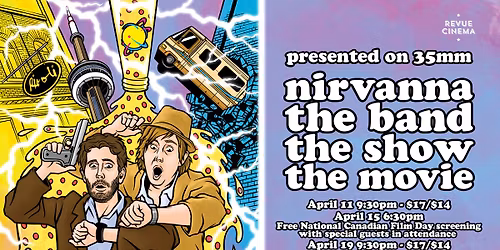  Nirvanna the Band the Show the Movie - PRESENTED ON 35MM!