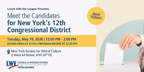 Lunch with the League: Meet the Candidates for New York's CD-12