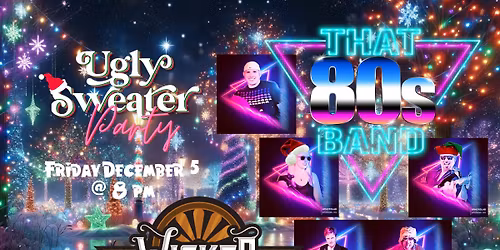 THAT 80S BAND ANNUAL HOLIDAY CONCERT - UGLY SWEATER MANIA!