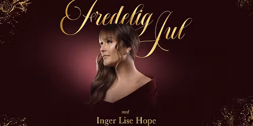 Fredelig Jul med Inger Lise Hope \/\/ Sarpsborg