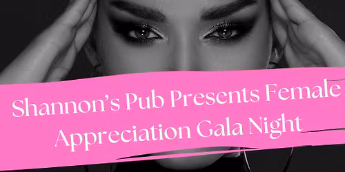 Shannon's Female Appreciation Month Gala Evening
