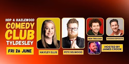 Hop & Hazlewood Comedy Club | 26th June '26 | Hayley Ellis, Pete Selwood & Ben Treloar