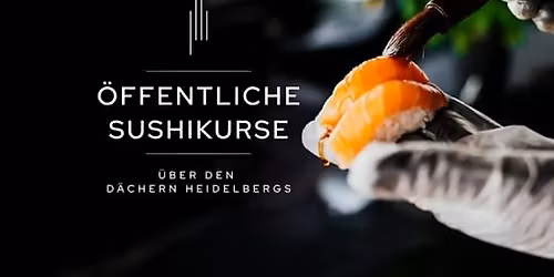\u00d6ffentliche Sushikurse \u00fcber den D\u00e4chern Heidelbergs