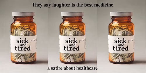 Sick and Tired, a satire about healthcare - NYC Premiere Screening & Panel
