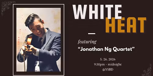 WHITE HEAT : Jonathan Ng Quartet