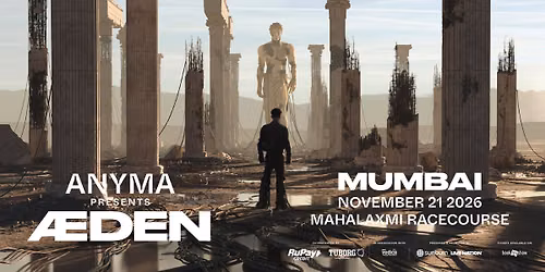 ANYMA presents AEDEN - Mumbai