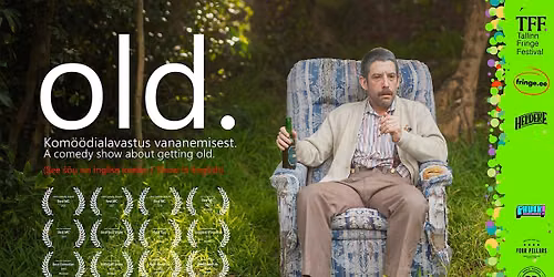 old. (English speaking stand-up @ Tallinn Fringe)